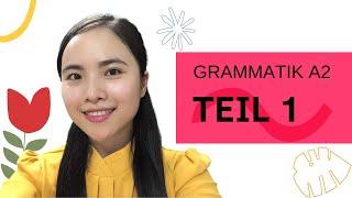 𝐆𝐫𝐚𝐦𝐦𝐚𝐭𝐢𝐤 𝐀𝟐 - 𝐓𝐞𝐢𝐥 𝟏 I Tổng hợp Ngữ pháp tiếng Đức A2 - Phần 1  Tam Nguyen