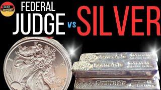 FEDERAL JUDGE changes the price of silver with THIS RULING