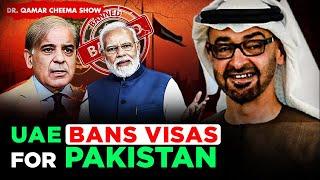 UAE Bans Visas for Pakistan as Pakistanis involved in Anti UAE Propoganda : India gets Priority