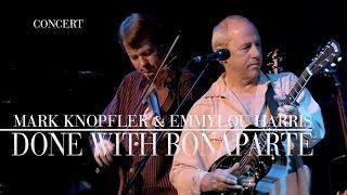 Mark Knopfler & Emmylou Harris - Done With Bonaparte (Real Live Roadrunning | Official Live Video)