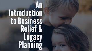 An Introduction to Business Relief | Inheritance Tax Planning