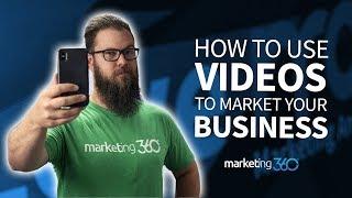 How to Use Video Marketing for Small Business | Marketing 360