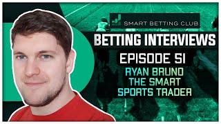 Episode 51 - Ryan Bruno / The Smart Sports Trader / Making A Million Sports Betting Quest