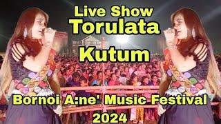 Torulata Kutum Live Night Show at Bornoi A:ne' Music Festival 2024 Dhakuakhana