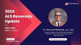 2024 ALS Reversals Update by Dr. Richard Bedlack M.D., Ph.D