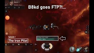 [[EVE ECHOES]] The Iron Pilot - B8kd goes FTP... with a twist (EP.1)