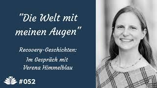 "Die Welt mit meinen Augen - Persönliche Transformation durch Psychosen & Psychiatrie-Erfahrungen"