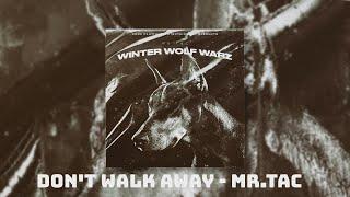 Mr.Tac - Don't Walk Away