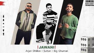 Jawani - Arjan Dhillon x Sultaan x Big Ghuman | We Don’t Play | sunny x musik | Arjan x Sultaan