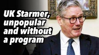 UK Starmer, unpopular and without a program