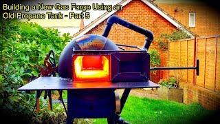 Building a New Gas Forge Using an Old Propane Tank - Part 5: FINALE