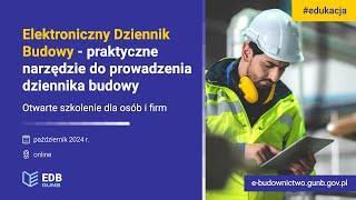 Szkolenie: Elektroniczny Dziennik Budowy - praktyczne narzędzie do prowadzenia dziennika budowy