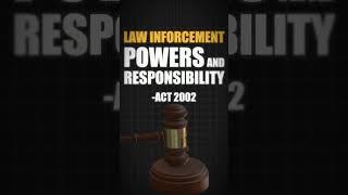 Understanding the Law Enforcement (Powers and Responsibilities) Act 