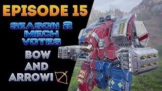 Bow and Arrow  (MechWarrior 5 Chat Votes for Mechs Season 2 Episode 15)