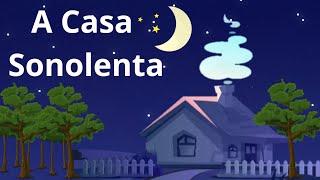 A Casa Sonolenta - Historinha infantil/ Historinha para Dormir/ Livro infantil