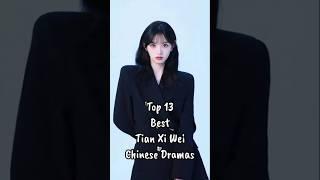 Top 13 Best Tian Xi Wei Chinese Dramas #shortsfeed #shortfeed #shorts #short #chinesedrama #cdrama