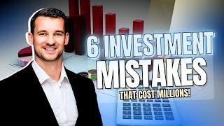  6 Costly Investing Mistakes That Can Lose You Millions! (Avoid Them!) 