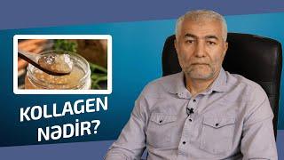 Kollagen nədir ?  Təbii kollagen mənbələri| Fizuli Hüseynov