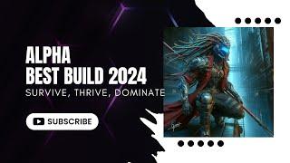 Alpha best build 2024 | nard gamer vlog