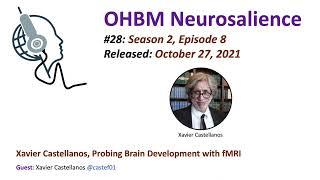 Neurosalience #S2E8 with Xavier Castellanos - Probing brain development with fMRI