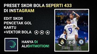 Preset skor bola 433 seperti di Instagram || Alightmotion️