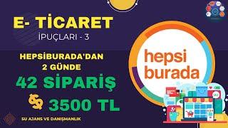 2 GÜNDE 42 SİPARİŞ 3500 TL CİRO !! E-TİCARET SATIŞ ARTTIRICI İPUÇLARI - 3 (SADECE HEPSİBURADA'DAN)