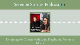 S4Ep10 | Designing for Climate with Laura F. and Veronica K. | Laura Flusche & Veronica Klucik