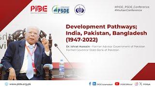 Development Pathways: India, Pakistan & Bangladesh (1947-2022) I PIDE PSDE Conference