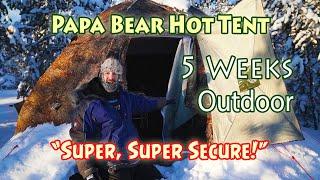 Papa BEAR HOT TENT UP-5 Stands STRONG for 5 Weeks in HARSH Weather. REVIEW