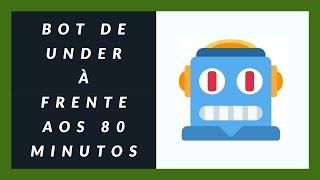 Bot de Under à Frente aos 80 minutos