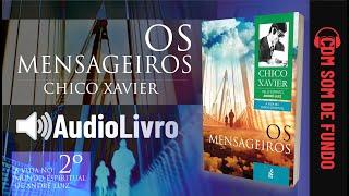 Áudio Livro Espírita: Os Mensageiros - Chico Xavier - SOM DE FUNDO - 2º LIVRO - Português