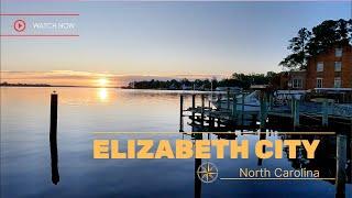 The Beauty and History of Elizabeth City, NC