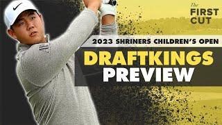 2023 Shriners Children's Open DFS Preview - Picks, Strategy, Fades | The First Cut Podcast