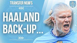 5 Players Man City Could Sign as Erling Haaland Back Up