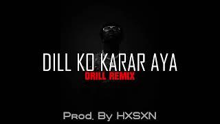 Dill Ko Karar Aya (UK Drill Remix) | Prod By Hxsxn