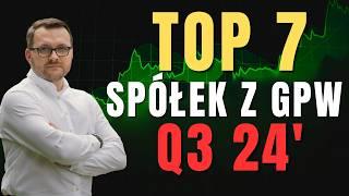 MOJE TOP 7 spółek dywidendowych z GPW do obserwacji i zakupu w Q3 24'