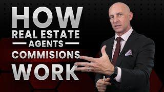 HOW REAL ESTATE AGENT COMMISSIONS WORK - KEVIN WARD