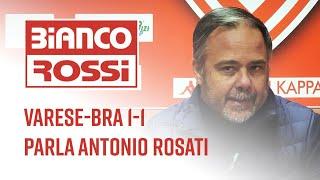 Varese, Antonio Rosati: “Giocato in 10 contro 12”  -Biancorossi