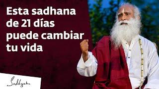 Esta Sadhana de 21 días puede cambiar tu vida | Sadhguru