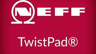 Neff. TwistPad®