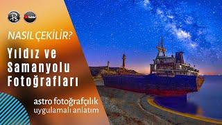 Yıldız, Samanyolu Ve Dönen Yıldız İzleri Fotoğrafları Nasıl Çekilir? Yıldız Pozlama Nasıl Yapılır?