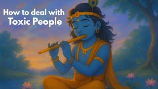 How to deal with Toxic people? Krishna's Wisdom | Voice of Dharma