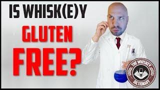 Is Whiskey Gluten Free?