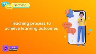 Samwad: Teaching process to achieve learning outcomes