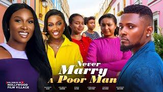 I Will Never Marry A Poor Man -2024 Latest Nigerian Nollywood Movie