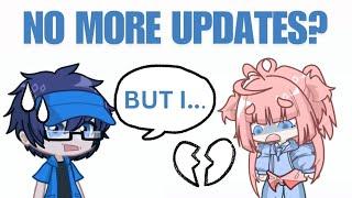 Is Luni not going to Update Gacha Life 2?!