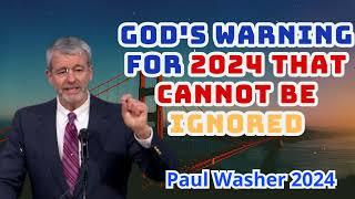 God's Warning for 2024 That Cannot Be Ignored - Paul Washer Shocking Message 2024