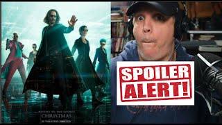 The Matrix Resurrections SPOILER Review!!