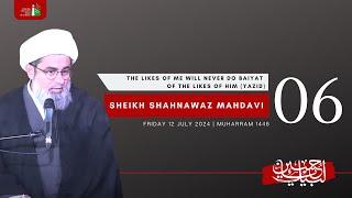 6th Muharram 1446 | Sheikh Shahnawaz Mahdavi | 12/07/2024