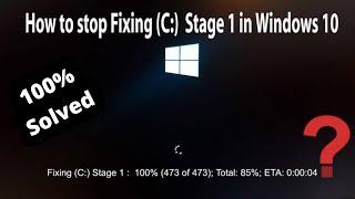 How to stop fixing C stage 1 in windows 10 || #fixingc #checking #windows10